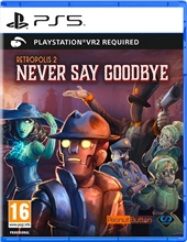 Retropolis 2: Never Say Goodbye PS VR2 (PS5)